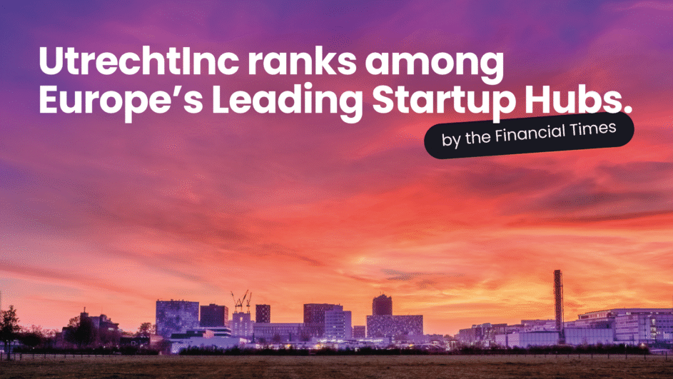 UtrechtInc has been recognized in the Financial Times “Europe’s Leading Startup Hubs 2026” ranking.